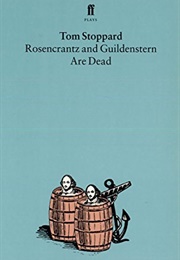 Rosencrantz and Guildenstern Are Dead (Tom Stoppard)