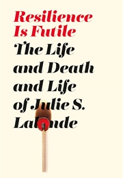 Resilience Is Futile (Julie S. Lalonde)
