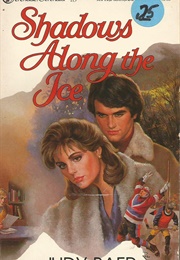 Shadows Along the Ice (Judy Baer)