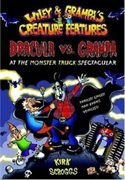 Dracula vs. Grampa at the Monster Truck Spectacular (Wiley & Grampa's Creature Features #1) (Kirk Scroggs)