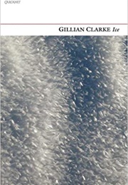 Ice (Gillian Clarke)