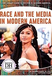 Race and the Media in Modern America (Duchess Harris)