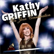 Kathy Griffin - For Your Consideration