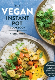 The Vegan Instant Pot Cookbook (Nisha Vora)