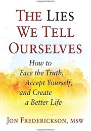The Lies We Tell Ourselves (Jon Frederickson)