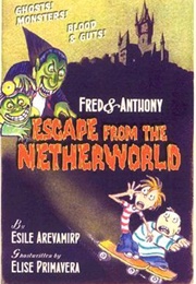 Fred & Anthony Escape From the Netherworld (Esile Arevamirp, Elise Primavera)