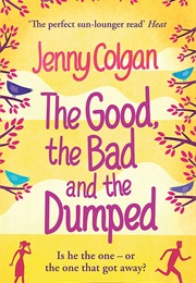 The Good, the Bad and the Dumped (Jenny Colgan)