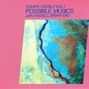 Jon Hassell &amp; Brian Eno - Fourth World Vol. 1: Possible Musics