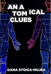 Anatomical Clues (Oana Stoica-Mujea)