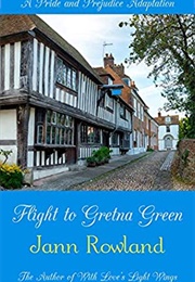 Flight to Gretna Green (Jann Rowland)