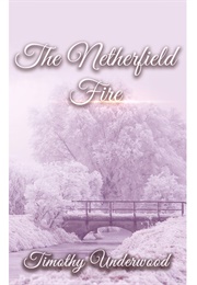 The Netherfield Fire (Timothy Underwood)