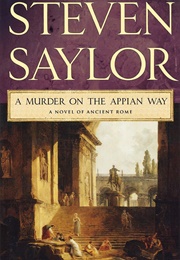 A Murder on the Appain Way (Steven Saylor)