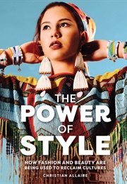 The Power of Style: How Fashion and Beauty Are Being Used to Reclaim Culture (Christian Allaire)