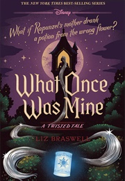 What Once Was Mine (Liz Braswell)