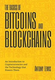 The Basics of Bitcoins and Blockchains (Antony Lewis)