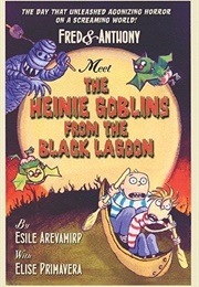 Fred &amp; Anthony and the Heinie Goblins From the Black Lagoon (Esile Arevamirp, Elise Primavera)