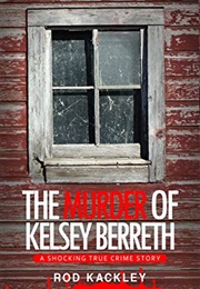 The Murder of Kelsey Berreth (Rod Kackley)