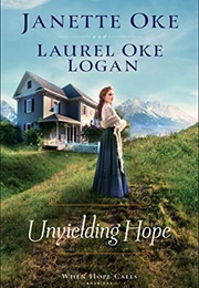 Unyielding Hope  (When Hope Calls Book #1) (Janette Oke & Laurel Oke Logan)