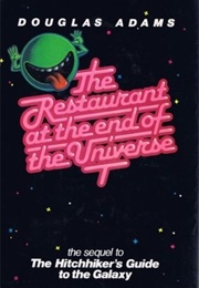 The Restaurant at the End of the Universe (Douglas Adams)