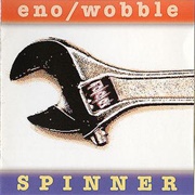 Spinner - Brian Eno & Jah Wobble