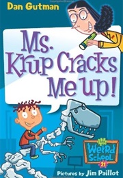 Ms. Krup Is Cracks Me Up (Dan Gutman)