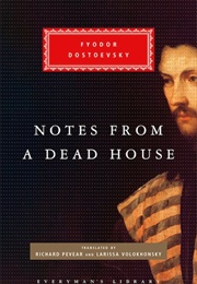 Notes From a Dead House (Fyodor Dostoevsky)