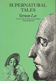 Supernatural Tales (Vernon Lee)