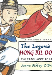 The Legend of Hong Kil Dong: The Robin Hood of Korea (Anne Sibley O'Brien)