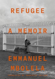 Refugee: A Memoir (Emmanuel Mbolela)