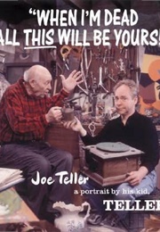 "When I'm Dead All This Will Be Yours!" (Teller)