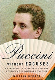 Puccini Without Excuses (William Berger)