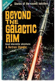 Beyond the Galactic Rim (A Bertram Chandler)