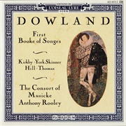 Dowland: First Booke of Songes (Consort of Musicke/Rooley)