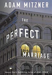 The Perfect Marriage (Adam Mitzner)