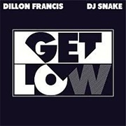 Get Low - Dillon Francis and Dj Snake