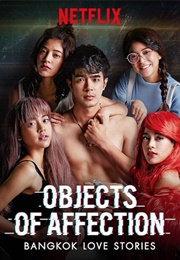 Bangkok Love Stories: Objects of Affection (2019)