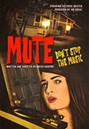 Mute: Don't Stop the Music (2020)