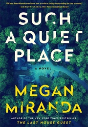 Such a Quiet Place (Megan Miranda)