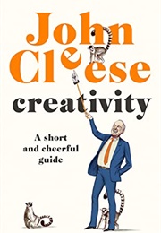 Creativity: A Short and Cheerful Guide (John Cleese)