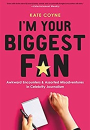 I'm Your Biggest Fan (Kate Coyne)