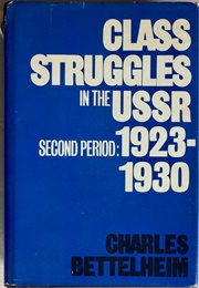 Class Struggles in the U. S. S. R. Second Period: 1923-1930 (Charles Bettelheim)