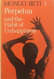 Perpetua and the Habit of Unhappiness (Mongo Beti)