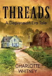Threads: A Depression Era Tale (Charlotte Whitney)