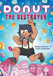 Donut the Destroyer (Sarah Graley)