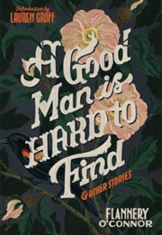 A Good Man Is Hard to Find (Flannery O'Connor)