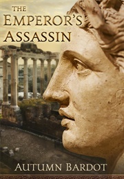 The Emperor's Assassin (Autumn Bardot)