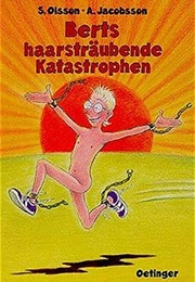 Berts Haarsträubende Katastrophen