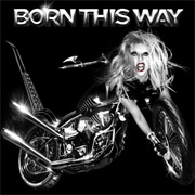 Born This Way (Lady Gaga, 2011)