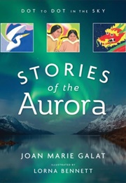 Stories of the Aurora (Joan Marie Galat)