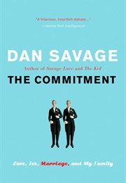 The Commitment: Love, Sex, Marriage, and My Family (Dan Savage)